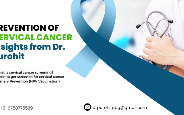 CERVICAL CANCER : Insights from Dr. Purohit on Prevention