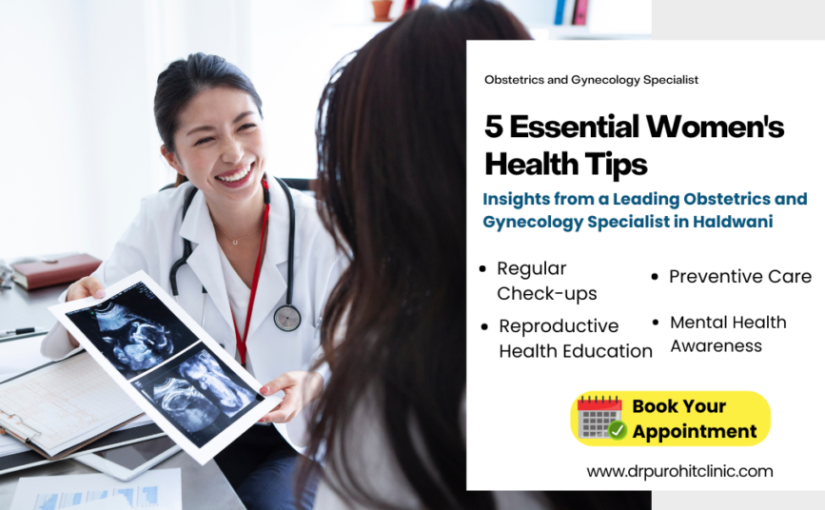 5 Essential Women’s Health Tips: Insights from a Leading Obstetrics and Gynecology Specialist in Haldwani
